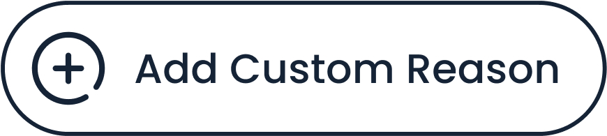 Add Custom Reason button